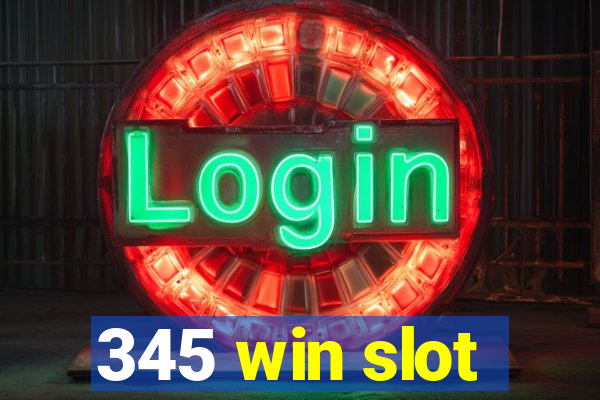 345 win slot